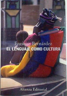 El lenguaje como cultura | 133562 | Bernárdez Sanchís, Enrique