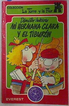 MI Hermana Clara Y El Tiburon | 39745 | Inkiow, Dimiter/Ilustrado por Fritz Goller