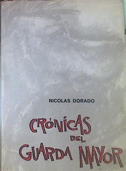 Crónicas Del Guarda Mayor | 52230 | Dorado, Nicolas/Alvaro Delgado, ilustrado/Prologo Jaime de Foxa