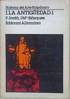 Historia del Arte hispánico 1. 1 La Antiguedad | 146537 | Jordá Cerdá, Francisco/Blázquez, J. María