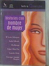 Historias con nombre de mujer | 108803 | ISABEL ALLENDE   PÍO BAROJA, Mº JESÚS ORBEGOZO/LOURDES ORTIZ, EDGAR ALLAN POE/GIUSEPPE BORGESE