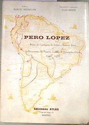 Rutas de Cartagena de Indias a Buenos Aires y Sublevaciones de Pizarro, Castilla y Hernández Giron 1 | 179179 | Pero Lopez/Transcripción y anotaciones Juan Friede/Prefacio Marcel Batallón