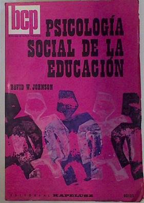 Psicología social de la educación | 116518 | David W. Johnson