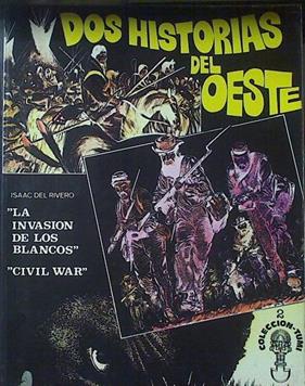 Dos historias del Oeste La invasión de los blancos Civil war | 121541 | Rivero, Isaac del