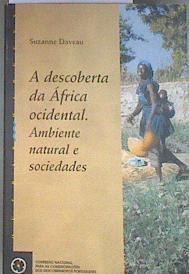 A descoberta da África ocidental. Ambiente natural e sociedades | 179866 | Daveau, Suzanne