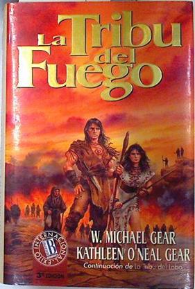 La Tribu del fuego | 111450 | Gear, W. Michel/Gear, Kathleen O'Neal