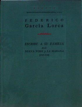 Federico García Lorca escribe a su familia desde Nueva York y La Habana (1929 - 1930) | 144452 | Federico García Lorca/Edición de Christopher Maurer