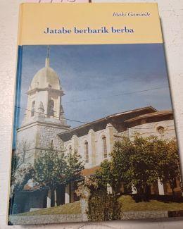 Jatabe Berbarik Berba | 9978 | Gaminde Iñaki