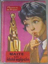 Maite y el idolo egipcio | 175108 | Florencia De Arquer