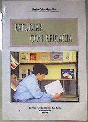 Estudiar con eficacia: consignas para el estudio provechoso | 186844 | Chico González, Pedro
