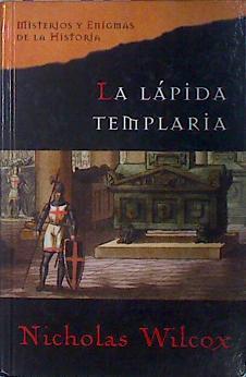 La lápida templaria | 85535 | Wilcox, Nicholas/Psudonimo Juan Eslava Galan
