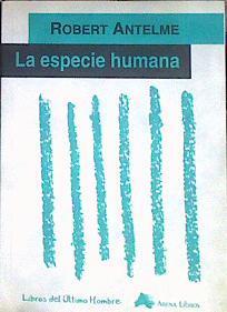 La especie humana | 184377 | Antelme, Robert