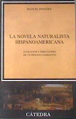 La novela naturalista hispanoamericana: evolución y direcciones de un proceso narrativo | 178374 | Prendes Guardiola, Manuel