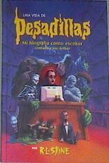 Una vida de pesadillas Mi biografía como escritor contada a Joe Arthur | 177683 | Stine, R. L.