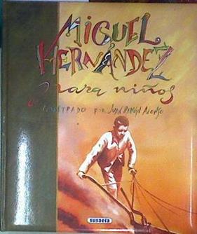 Miguel Hernández para niños | 178013 | Miguel Hernandez/Ilustrador juan Ramón Alonso