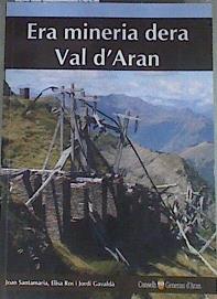 Era mineriadera Val d'Aran | 169812 | Santamaria, Joan/Ros, Elisa/Gavaldà, Jordi