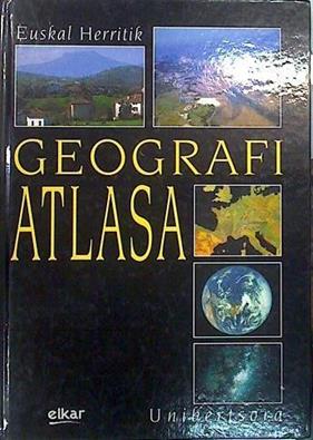 Geografi atlasa. Euskal herritik unibertsoa | 139422 | Klaudio Harluxet Fundazioa