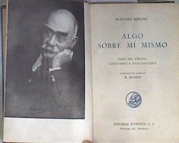 Algo sobre mí mismo para mis amigos conocidos y desconocidos Autobiografia de Rudyard Kipling | 122430 | Rudyard Kipling