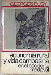 Economía Rural Y Vida Campesina En El Occidente Medieval | 42304 | Duby Georges