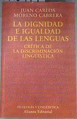 La dignidad e igualdad de las lenguas, crítica de la discriminación lingüística | 176479 | Moreno Cabrera, Juan Carlos