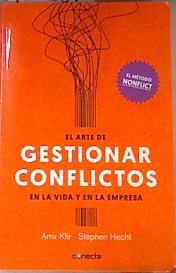 El arte de gestionar conflictos en la vida y en la empresa : el método Nonflict | 177287 | Kfir, Amir/Hecht, Stephen