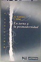 En torno a la posmodernidad | 182509 | G. Vattimo y Otros