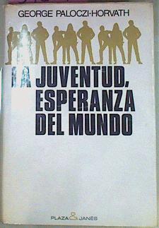 La Juventud, Esperanza Del Mundo | 54267 | Paloczi-Horvath George