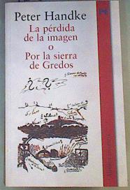 La perdida de la imagen o por la Sierra de Gredos | 168342 | Handke, Peter