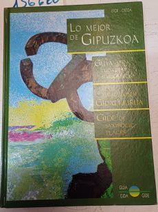 "Lo mejor de Gipuzkoa ; Guia De Lugares Simbolicos Leku sinbolikoen gidalburua = gide of symbolic pla" | 136660 | Enrique Ayerbe (coord.)