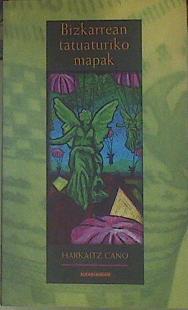 Bizkarrean tatuaturiko mapak | 154219 | Cano, Harkaitz