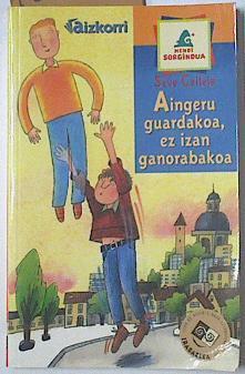 Aingeru guardakoa ez izan ganorabakoa | 122484 | Calleja Pérez, Seve/Teresa Novoa ( ilustradora)