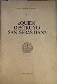 Quién destruyó San Sebastián en 1813 ? | 167296 | Olaechea Labayen, Juan B.