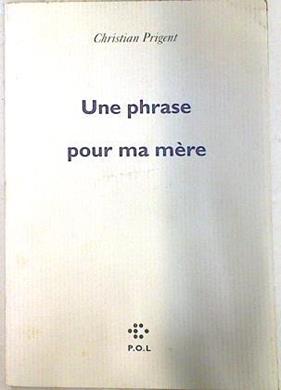 Une phrase pour ma mère | 74225 | Prigent, Christian