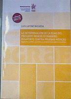 La determinación de la edad del presunto menor extranjero : pasaporte contra pruebas médicas : aspec | 165100 | Lafont Nicuesa, Luis