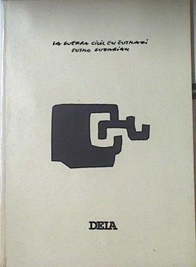 La Guerra CIVIL En Euskadi Eusko Gudariak | 61555 | Deia