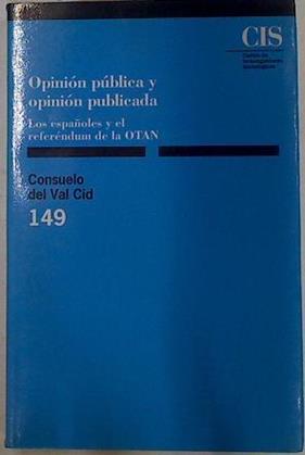 Opinión pública y opinión publicada: los españoles y el referéndum de la OTAN | 129539 | Val Cid, Consuelo del