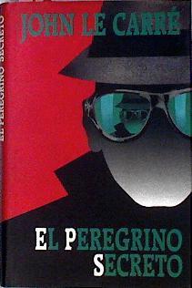 El peregrino secreto | 12778 | Le Carre John