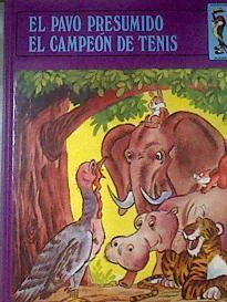 El pavo presumido. El campeón de tenis | 177241 | Carrera Riudoms, Eugenio/Carmelo Garmendia, ilustrado