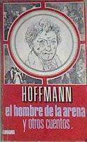 el Hombre de la arena y otros cuentos | 176066 | Hoffmann, E. T. A.