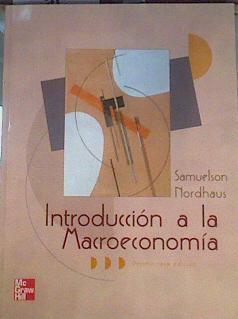 Introducción a la macroeconomía | 167648 | Samuelson, Paul Anthony/Nordhaus, William D./Cevallos Almada, María Guadalupe
