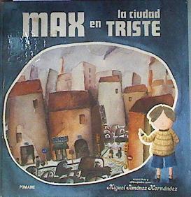 MAX en la Ciudad triste ( Edición en español ) ( Max a la ciutat trista ) | 173773 | Jiménez Hernández, Miguel