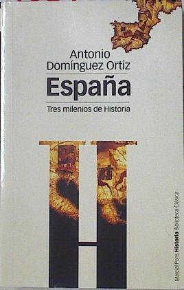 España, tres milenios de historia | 126146 | Domínguez Ortiz, Antonio