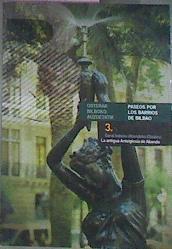 Paseos por los barrios de Bilbao 3 La antigua anteiglesia de Abando Garai bateko Abandako elizatea | 100446 | Pereda García, Iñaki/Aparicio, Juanma