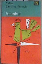 Alfanhuí Industrias y andanzas de- Y el corazon caliente- Dientes ÑPolvora | 85824 | Sánchez Ferlosio, Rafael