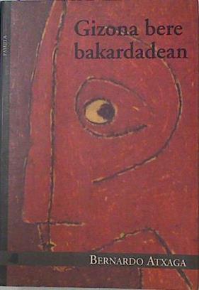 Gizona bere bakardadean | 77394 | Atxaga, Bernardo
