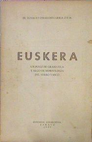 Euskera Un Poco De Gramática Y Algo De Morfología Del Verbo Vasco | 53906 | Omaechevarria, Ignacio