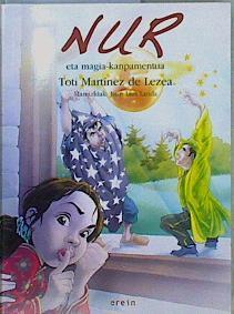 Nur eta magia-kanpamentua | 98966 | Martínez de Lezea, Toti/ilustraciones de Juan Luis Landa