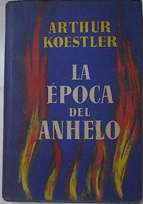 La Epoca del Anhelo | 127691 | Arthur Koestler