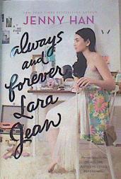 Always and Forever, Lara Jean (To All the Boys I've Loved Before, Band 3) | 168060 | Han, Jenny