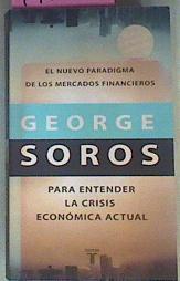 El nuevo paradigma de los mercados financieros: para entender la crisis actual | 79009 | Soros, George C. (1930- )